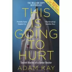 THIS IS GOING TO HURT Adam Kay - Picador