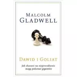 DAWID I GOLIAT JAK SKAZANI NA NIEPOWODZENIE MOGĄ POKONAĆ GIGANTÓW Malcolm Gladwell - Znak Literanova