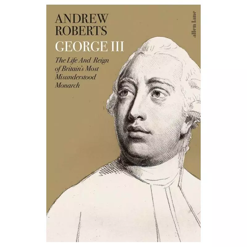 GEORGE III Andrew Roberts - Allen Lane