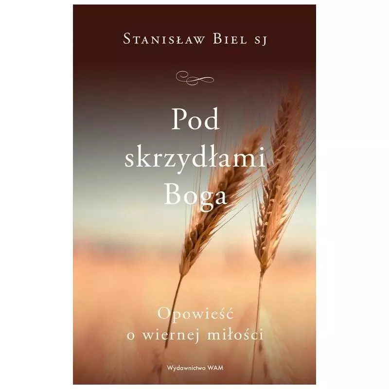 POD SKRZYDŁAMI BOGA Stanisław Biel - WAM