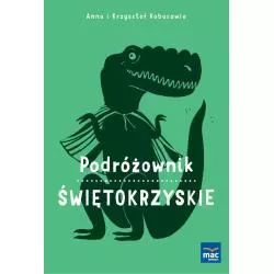 ŚWIĘTOKRZYSKIE PODRÓŻOWNIK Krzysztof Kobus, Anna Kobus - MAC Edukacja