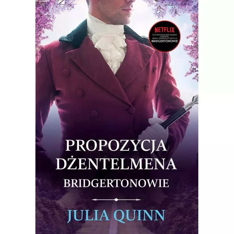 PROPOZYCJA DŻENTELMENA BRIDGERTONOWIE Julia Quinn - Zysk i S-ka