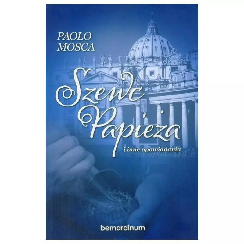 SZEWC PAPIEŻA I INNE OPOWIADANIA Paolo Mosca - Bernardinum