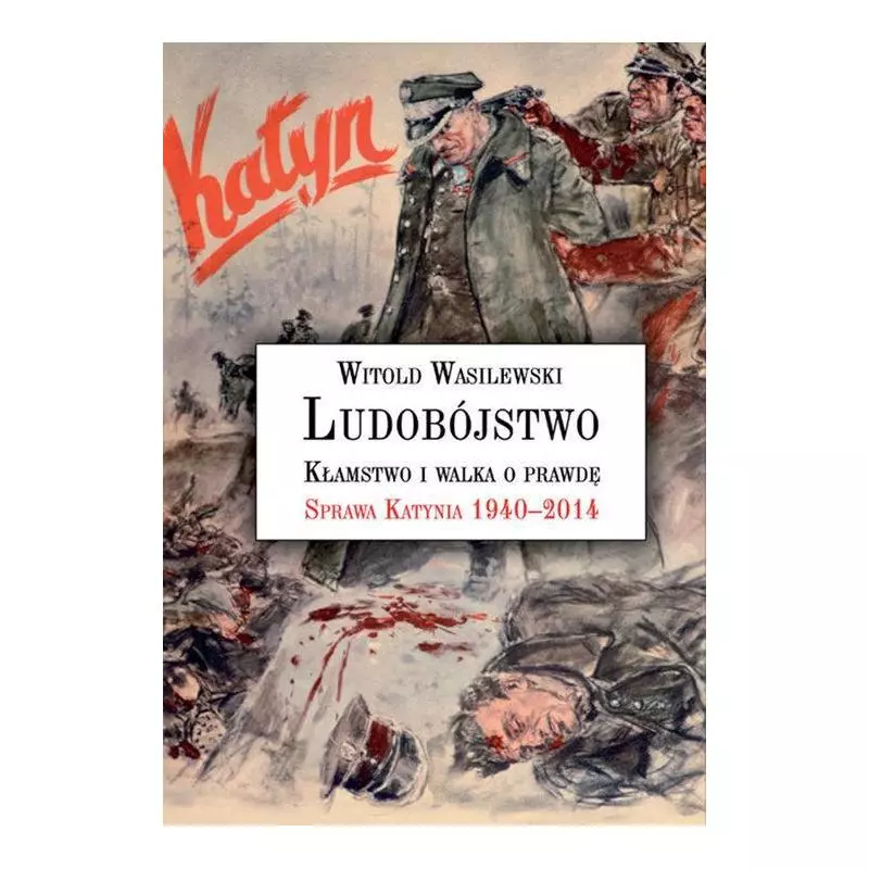 LUDOBÓJSTWO KŁAMSTWO I WALKA O PRAWDĘ Witold Wasilewski - LTW