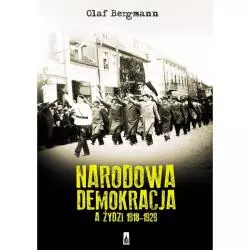 NARODOWA DEMOKRACJA A ŻYDZI 1918-1929 Olaf Bergmann - Poznańskie