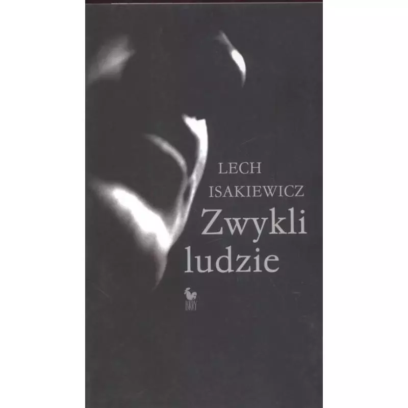 ZWYKLI LUDZIE Lech Isakiewicz - Iskry