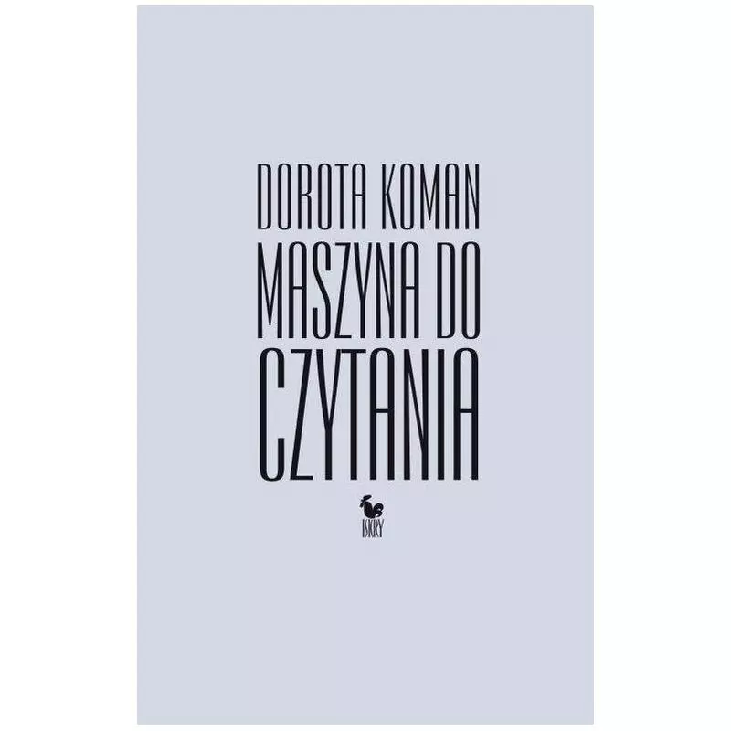 MASZYNA DO CZYTANIA Dorota Koman - Iskry