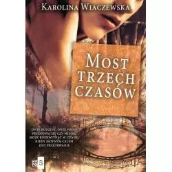 MOST TRZECH CZASÓW Karolina Wiaczewska - WasPos