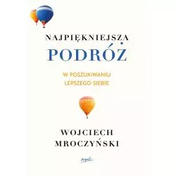 NAJPIĘKNIEJSZA PODRÓŻ W POSZUKIWANIU LEPSZEGO SIEBIE Wojciech Mroczyński - Esprit