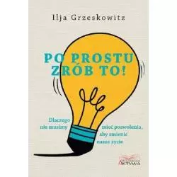 PO PROSTU ZRÓB TO! Ilja Grzeskowitz - Świat Książki