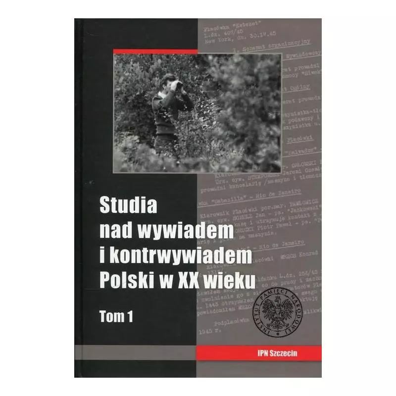 STUDIA NAD WYWIADEM I KONRTWYWIADEM POLSKI W XX WIEKU 1 - IPN