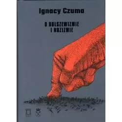 O BOLSZEWIZMIE I NAZIZMIE Ignacy Czuma - Ośrodek Myśli Politycznej