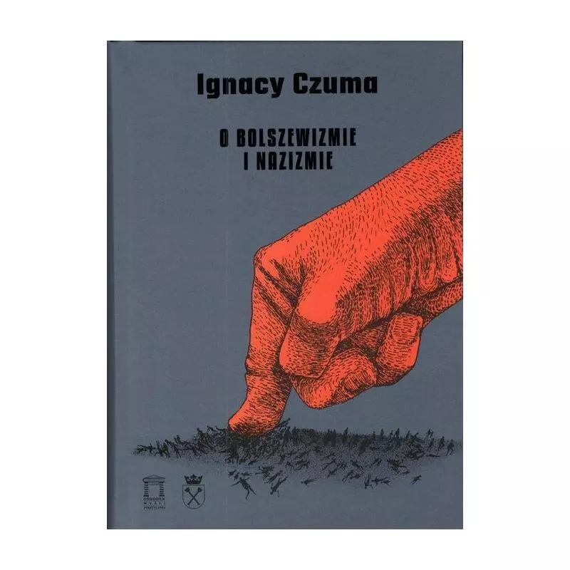 O BOLSZEWIZMIE I NAZIZMIE Ignacy Czuma - Ośrodek Myśli Politycznej