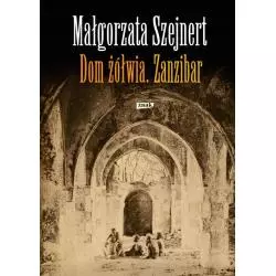 DOM ŻÓŁWIA ZANZIBAR Małgorzata Szejnert - Znak