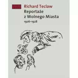 REPORTAŻE Z WOLNEGO MIASTA Richard Teclaw - Słowo/Obraz/Terytoria