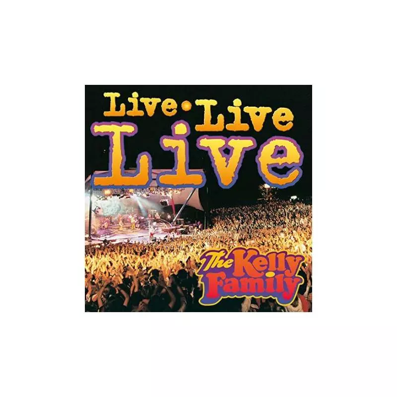 THE KELLY FAMILY LIVE LIVE LIVE CD - Universal Music Polska