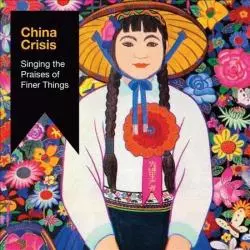 CHINA CRISIS SINGING THE PRAISES OF FINER THINGS CD - Secret Records