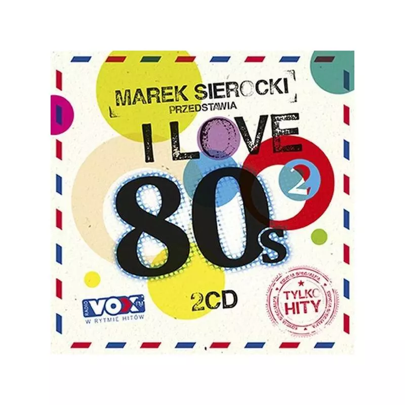 MAREK SIEROCKI PRZEDSTAWIA I LOVE 80 CD - Sony Music Entertainment