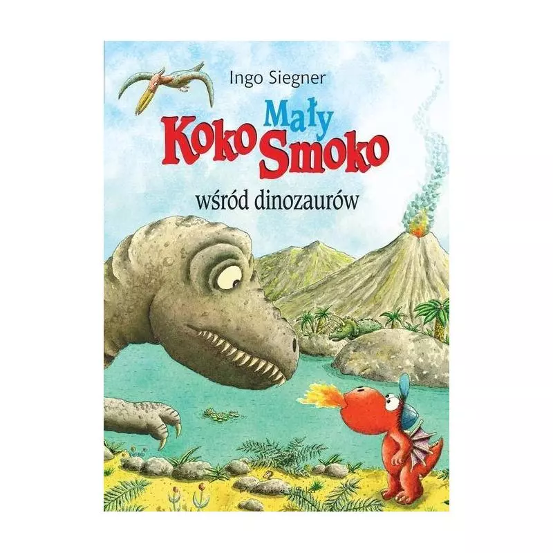 MAŁY KOKO SMOKO WŚRÓD DINOZAURÓW Ingo Siegner - Prószyński