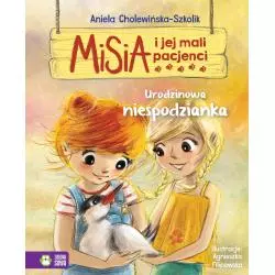 URODZINOWA NIESPODZIANKA MISIA I JEJ MALI PACJENCI Aniela Cholewińska-Szkolik - Zielona Sowa