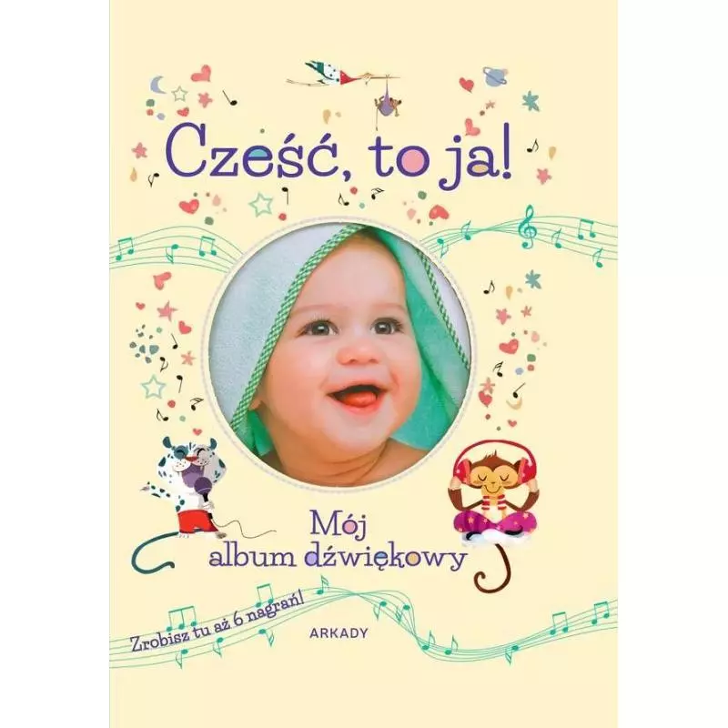 CZEŚĆ TO JA MÓJ ALBUM DŹWIĘKOWY - Arkady