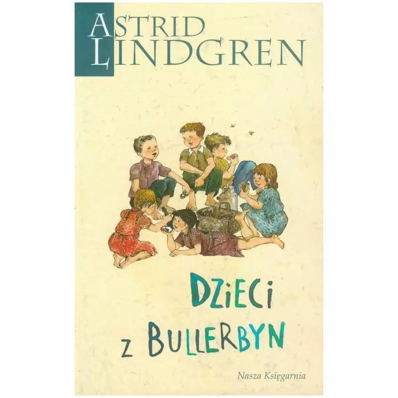 DZIECI Z BULLERBYN Astrid Lingren 6+ - Nasza Księgarnia