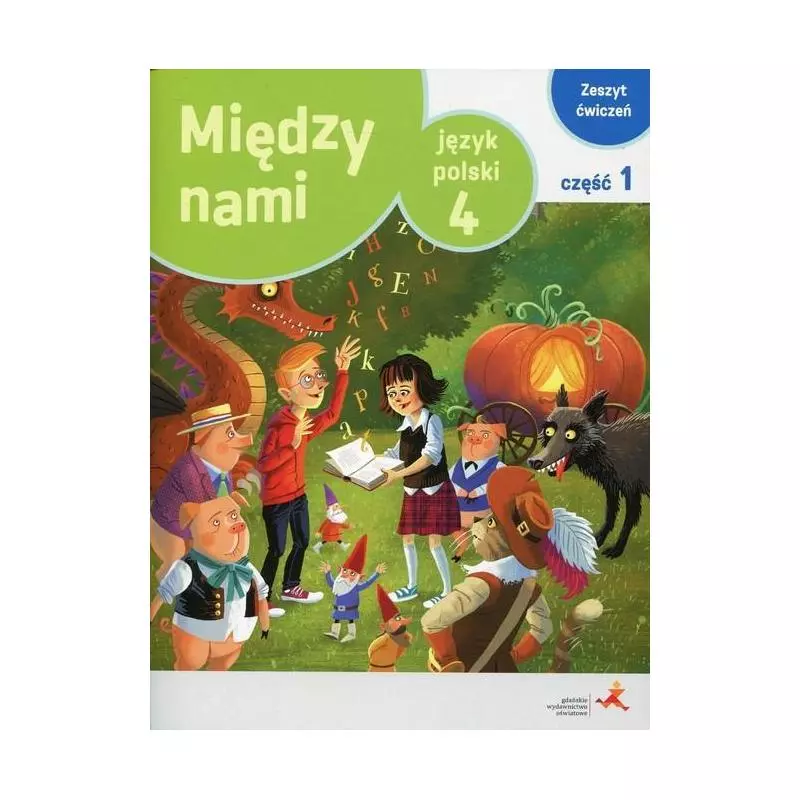 JĘZYK POLSKI 4 MIĘDZY NAMI ZESZYT ĆWICZEŃ 1 Agnieszka Łuczak, Anna Murdzek - Gdańskie Wydawnictwo Oświatowe