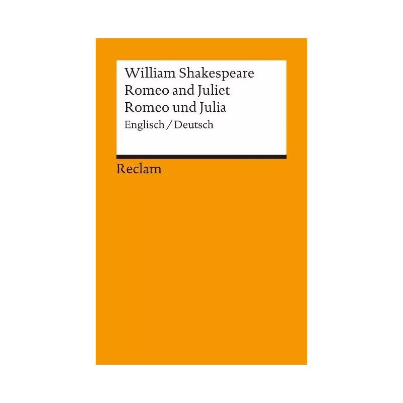 ROMEO AND JULIET ROMEO UND JULIA ENGLISH/DEUTSCH William Shakespeare - Reclam