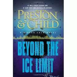 BEYOND THE ICE LIMIT A GIDEON CREW NOVEL Douglas Preston, Lincoln Child - Hachette