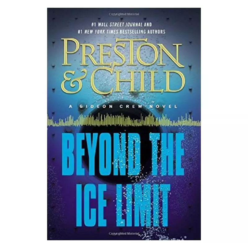 BEYOND THE ICE LIMIT A GIDEON CREW NOVEL Douglas Preston, Lincoln Child - Hachette