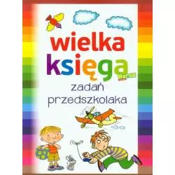 WIELKA KSIĘGA ZADAŃ PRZEDSZKOLAKA - Olesiejuk