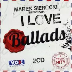 MAREK SIEROCKI PRZEDSTAWIA I LOVE BALLADS CD - Sony Music Entertainment