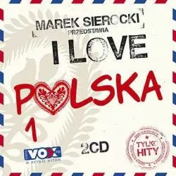 MAREK SIEROCKI PRZEDSTAWIA I LOVE POLSKA 1 CD - Sony Music Entertainment