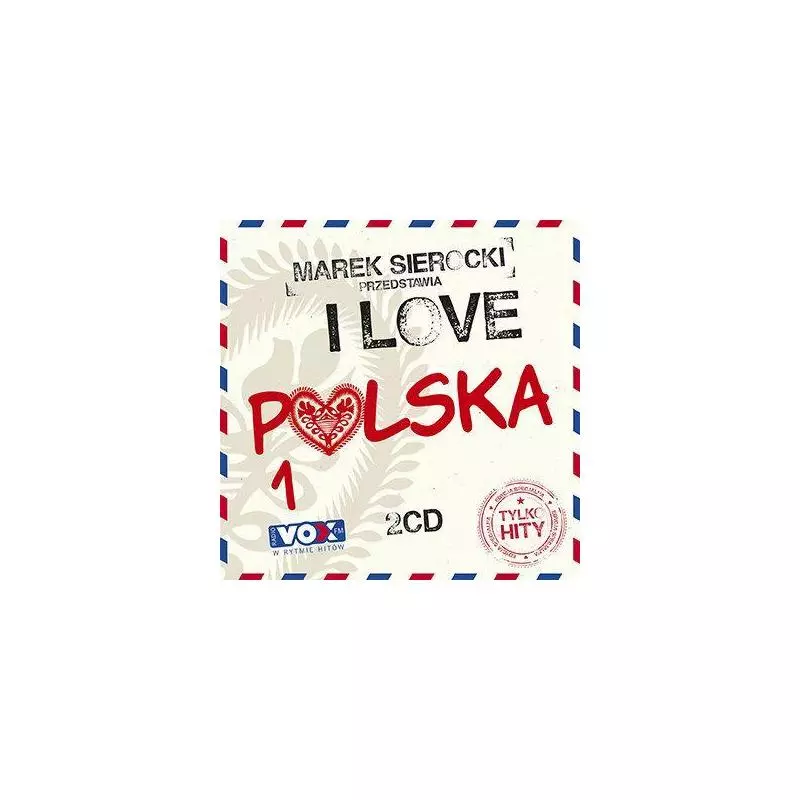 MAREK SIEROCKI PRZEDSTAWIA I LOVE POLSKA 1 CD - Sony Music Entertainment