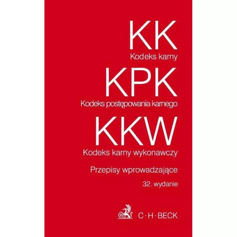 KODEKS KARNY, KODEKS POSTĘPOWANIA KARNEGO, KODEKS KARNY WYKONAWCZY - C.H. Beck