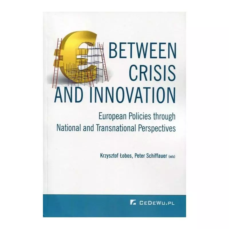 BETWEEN CRISIS AND INNOVATION Krzysztof Łobos, Peter Schiffauer - CEDEWU