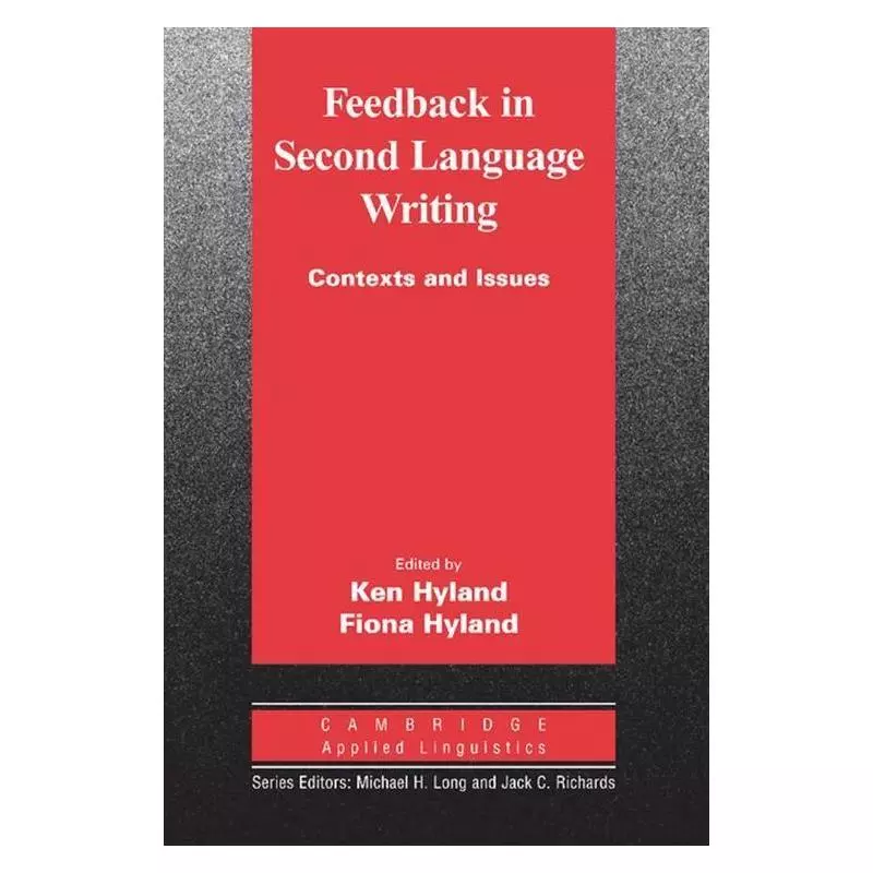 FEEDBACK IN SECOND LANGUAGE WRITING CONTEXTS AND ISSUES Ken Hyland, Fiona Hyland - Cambridge University Press