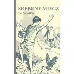 SREBRNY MIECZ Ian Serraillier - Zysk i S-ka