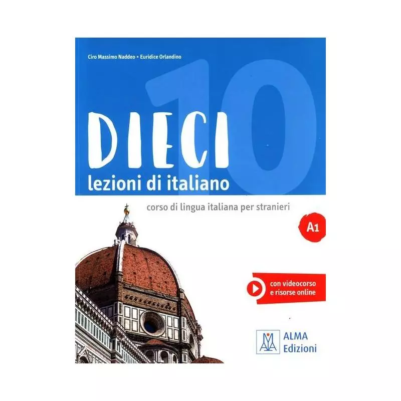 DIECI A1 LEZIONI DI ITALIANO Ciro Massimo Naddeo, Euridice Orlandino - Alma Edizioni