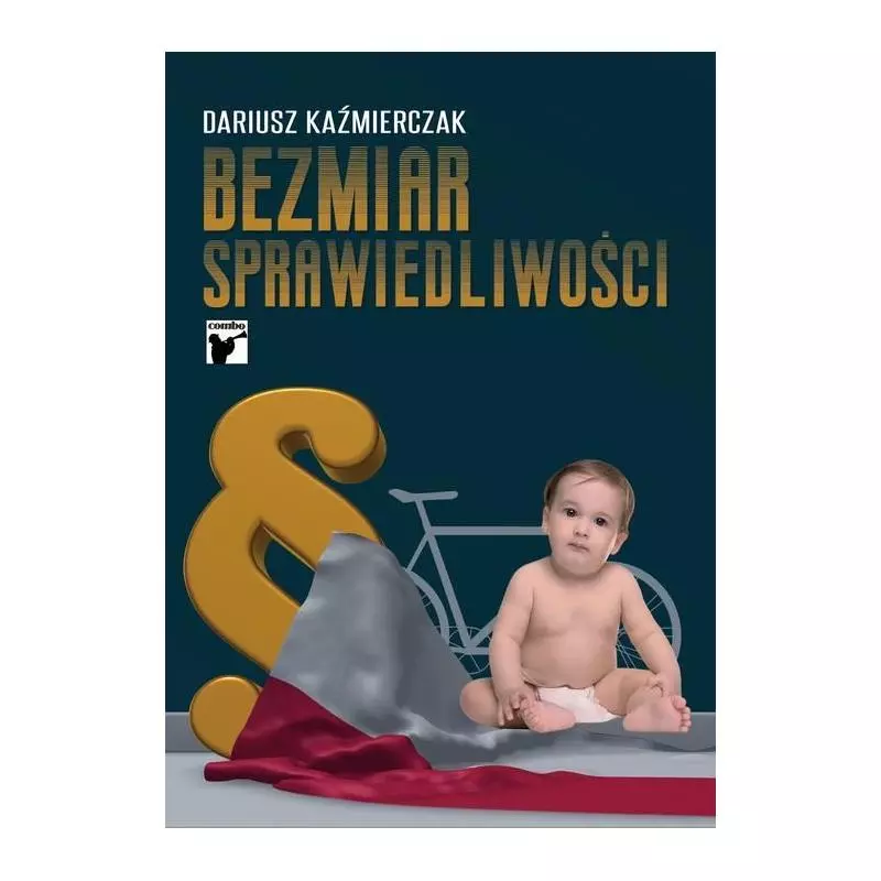 BEZMIAR SPRAWIEDLIWOŚCI Dariusz Kaźmierczak - Combo