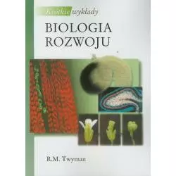 KRÓTKIE WYKŁADY BIOLOGIA ROZWOJU R.M. Twyman - PWN NAUKOWY