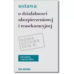 USTAWA O DZIAŁALNOŚCI UBEZPIECZENIOWEJ I REASEKURACYJNEJ - od.nowa