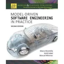 MODEL-DRIVEN SOFTWARE ENGINEERING IN PRACTICE Marco Brambill, Jordi Cabot, Manuel Wimmer - Morgan & Claypool Publishers