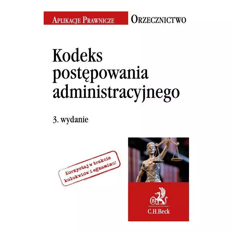 KODEKS POSTĘPOWANIA ADMINISTRACYJNEGO. ORZECZNICTWO APLIKANTA Jakub Rychlik - C.H. Beck KODEKS POSTĘPOWANIA ADMINISTRACYJNEGO. ORZECZNICTWO APLIKANTA Jakub Rychlik - C.H. Beck