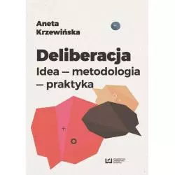 DELIBERACJA IDEA METODOLOGIA PRAKTYKA Aneta Krzewińska - Wydawnictwo Uniwersytetu Łódzkiego