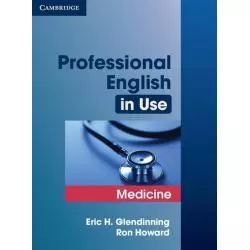 PROFESSIONAL ENGLISH IN USE MEDICINE Ron Howard, Eric Glendinning - Cambridge University Press