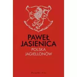 POLSKA JAGIELLONÓW Paweł Jasienica - Prószyński