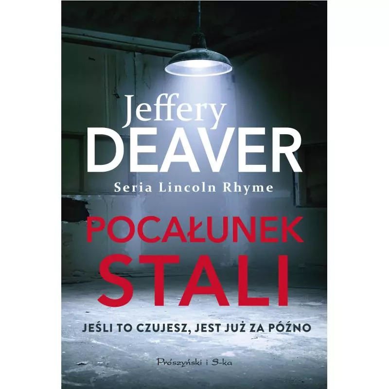 POCAŁUNEK STALI Jeffery Deaver - Prószyński