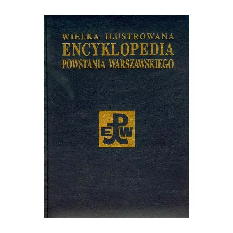 WIELKA ILUSTROWANA ENCYKLOPEDIA POWSTANIA WARSZAWSKIEGO 4 - Bellona