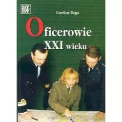 OFICEROWIE XXI WIEKU Czesław Dęga - Bellona